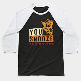 You Snooze You Bruise Paintball Baseball T-Shirt